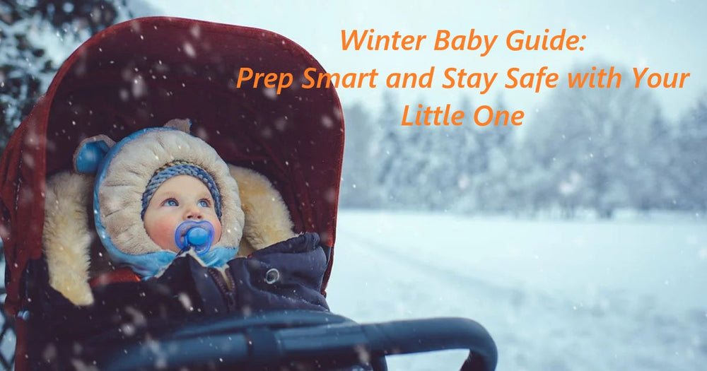 Winter Baby Guide: Prep Smart and Stay Safe with Your Little One