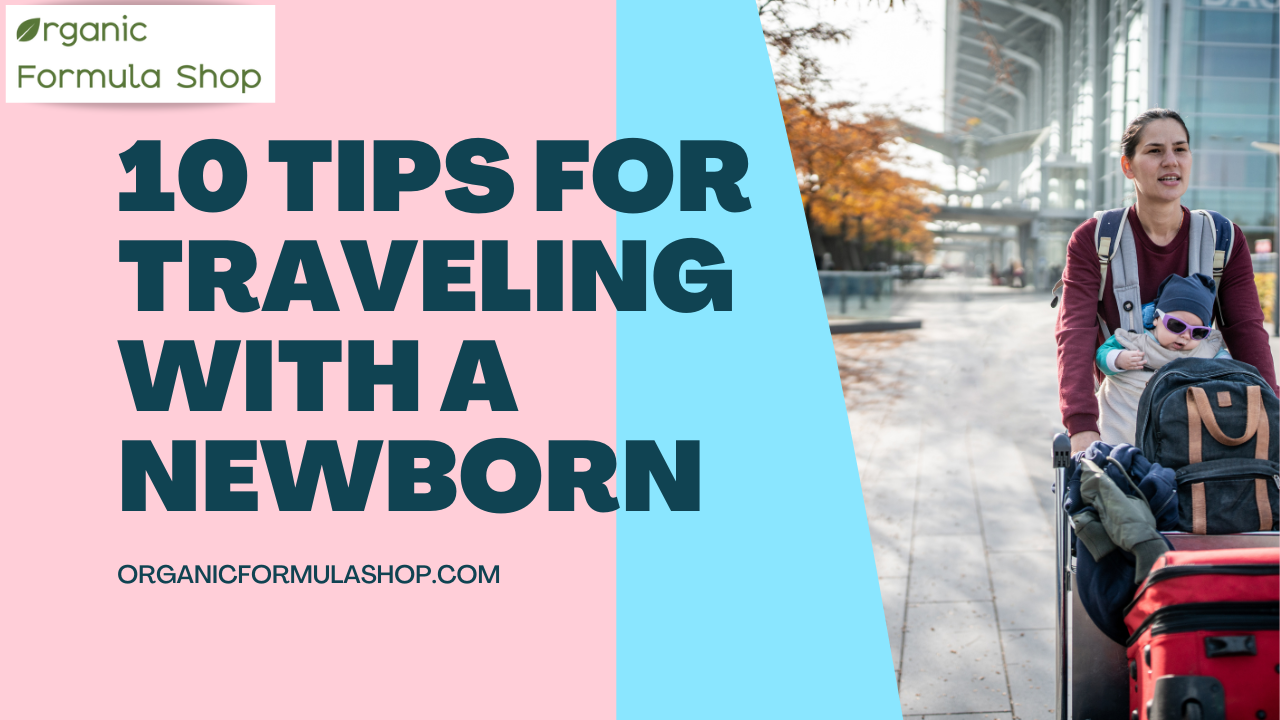 Tips for Traveling with a Newborn Organic Formula Shop