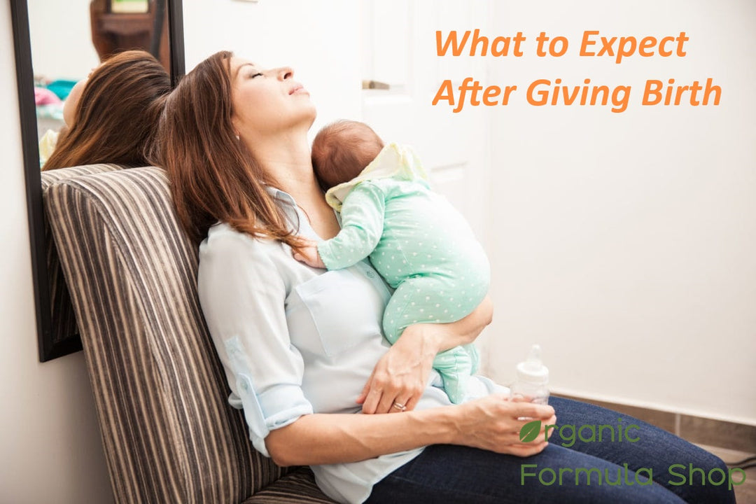 What to Expect After Giving Birth. Organic Formula Shop