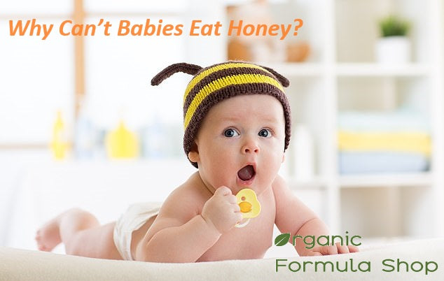 Why Can’t Babies Eat Honey Organic Formula Shop